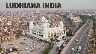 LUDHIANA INDIA | LUDHIANA CITY PUNJAB INDIA BY DRONE | LUDHIANA CITY AERIAL TOUR