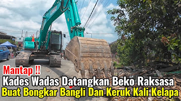 Mantap‼️Pak Kades Wadas Datangkan Excavator Raksasa Buat Bongkar Bangli Dan Keruk Kali Kelapa