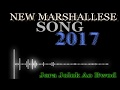 New Marshallese Song (2017)...Jera Jolok Aō Bwōd