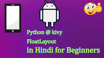 Python @kivy FloatLayout in hindi for beginners