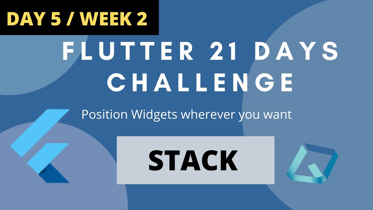 #5 Stack | Position the widgets where you want | Week 2/ Day 5| Flutter ...