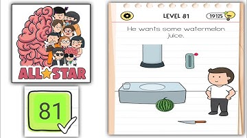 Brain test All Star level 81 he wants some watermelon juice