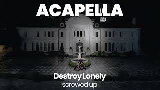 ACAPELLA BEAT : screwed up - Destroy Lonely (BPM 77, key C# minor )