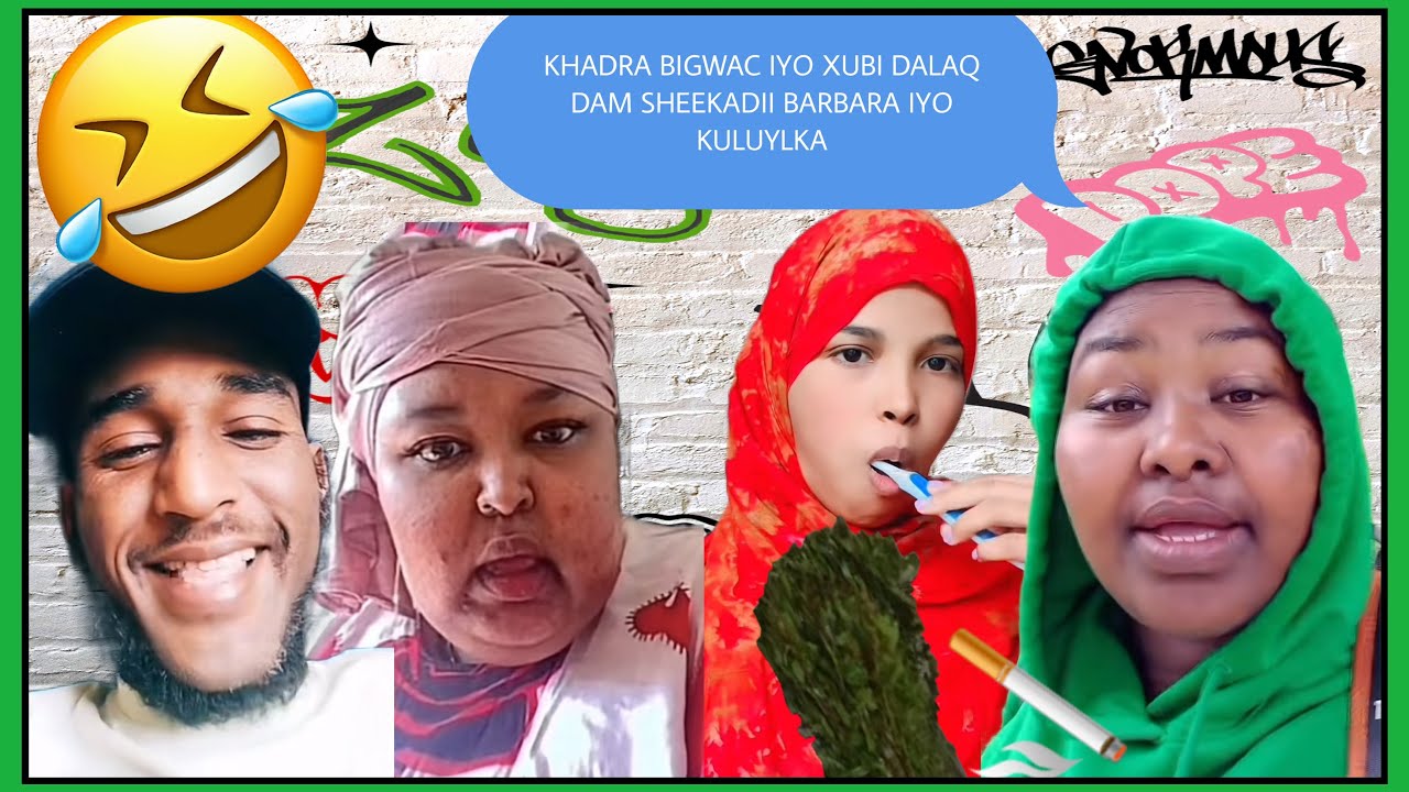 KHADRA IYO XUBI NIN XOOGA WAYNAA REER AAN QOF U WALAN MA QOSLO😀😀😀