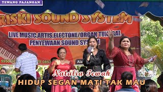Natalia Tewah - Hidup Segan Mati Tak Mau | Live Tewang Pajangan Pernikahan Ester dan Tatau