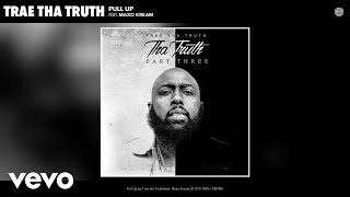 Смотреть клип Trae Tha Truth - Pull Up (Audio) Ft. Maxo Kream