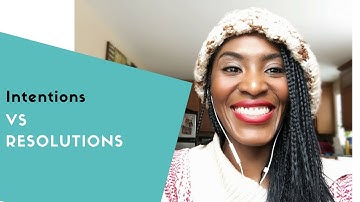 Intentions vs Resolutions