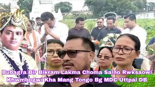 Maharaja Bir Bikram Ni Manthongo Khwm Khwmbogwi Kha BG MDC Uttpal Debbarma 