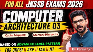 Computer for JKSSB 2026: Computer Architecture Part 03 (L-07) | New Latest Pattern  by Verma Sir