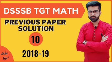 DSSSB TGT MATH 2018 PREVIOUS PAPER SOLUTION Part-10 | UP/HTET/DSSSB/KVS/NVS/LT/APS/All State
