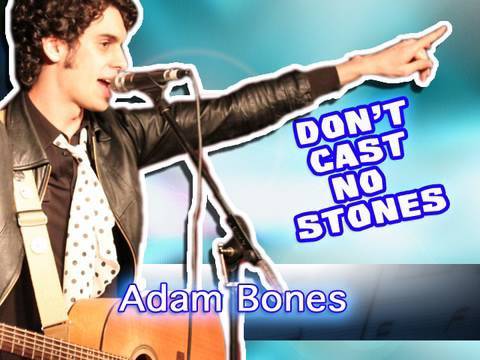 Adam Bones : Don't Cast no Stone