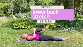 DAY 22 - 18 Minute Gentle Lower Back Stretch - Stretching and Mobility Challenge