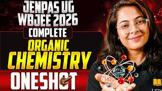 Organic Chemistry ONESHOT : WBJEE 2026 JENPAS UG 2026 | Organic Chemistry Revision | LET'S IMPROVE