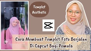 Cara Membuat Templet Foto Berjalan di Capcut Bagi Pemula