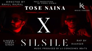 Tose Naina x Silsile (Reprise) - Harry Singh | Raahgir | prod. 27corazones beat | Video 2020