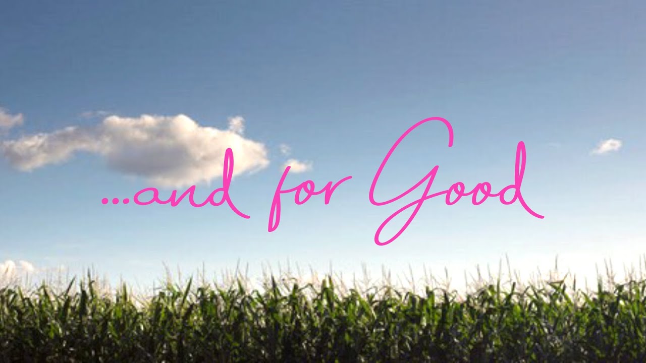 and for Good – And For Good