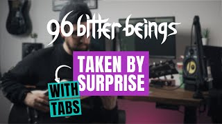 96 Bitter Beings - Taken By Surprise - Guitar Cover How To Play With Tabs