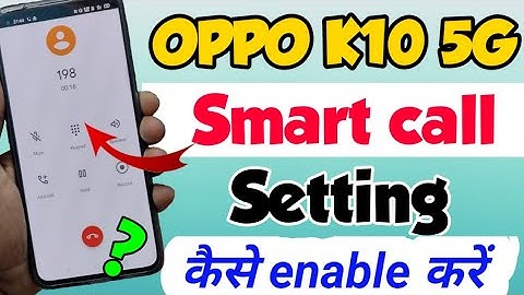OPPO K10 5G me Smart Call Setting Kaise kare | How to enable Smart Call Setting in OPPO K10 5G