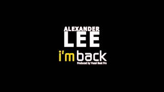 Alexander Lee — «I'm Back!»