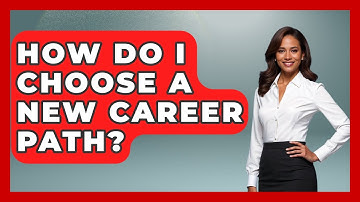 How Do I Choose A New Career Path? - The Personal Growth Path