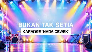 BUKAN TAK SETIA (KARAOKE) TRANSERA x SERAMPAK MANAGEMENT