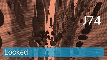 Locked (Music & Visuals by J74)