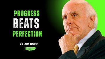Focus on Progress, Not Perfection | Jim Rohn Motivation | Jim Rohn Teachings