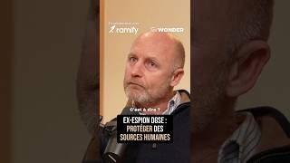 EX-ESPION DGSE : PROTÉGER DES SOURCES HUMAINES