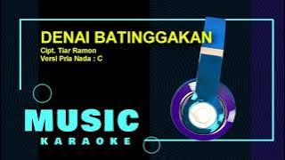 DENAI BATINGGAKAN -  Nada C -  Versi Pria -  Karaoke Minang