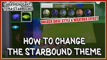 How to Change Starbound Theme - Unlock Starbound Type & Weather Effect | Utopia: ORIGIN
