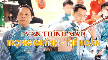 Trọng Quỳnh - Thế Hoàn Hát Văn | Thỉnh Tam Toà Thánh Mẫu, Văn Thỉnh Mẫu