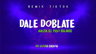 DALE DOBLATE (HASTA EL PISO BAJATE) DJ Smith | Jowell (Remix Tik Tok)