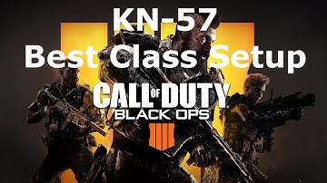 KN-57 Assault Rifle Best Class Setup Weapon Guide Call of Duty Black Ops 4