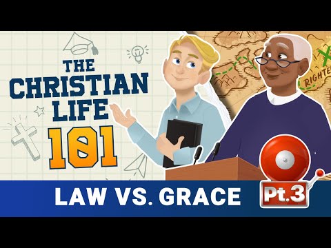 Law vs. Grace | The Christian Life 101 Part 3