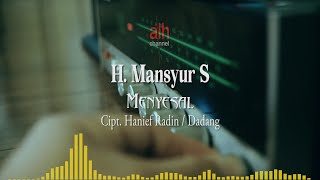 MENYESAL - H. MANSYUR S -  video lirik