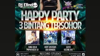 DJ ELIND HAPPY PARTY 3 BINTANG TERSOHOR
