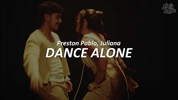 Preston Pablo, Juliana - Dance Alone (Juliana Remix) (Letra/Lyrics)