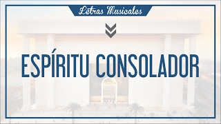 Video thumbnail of "Espíritu Consolador -Espírito Consolador- IURD Letra/Musica"