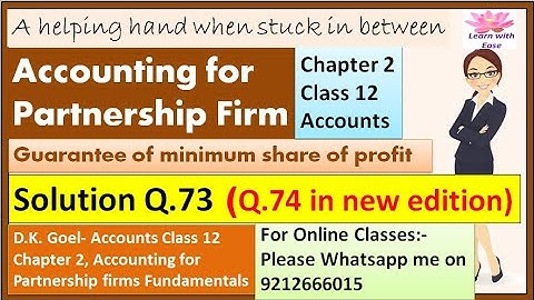 Accounting for Partnership Firm| Q73| Ch 2| Class 12| Accounts| D K Goel Solutions| Partnership Firm