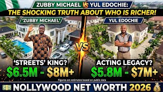 Full ZUBBY MICHAEL 🆚 YUL EDOCHIE: THE SHOCKING TRUTH ABOUT WHO IS RICHER | NOLLYWOOD NET WORTH 2026 Update