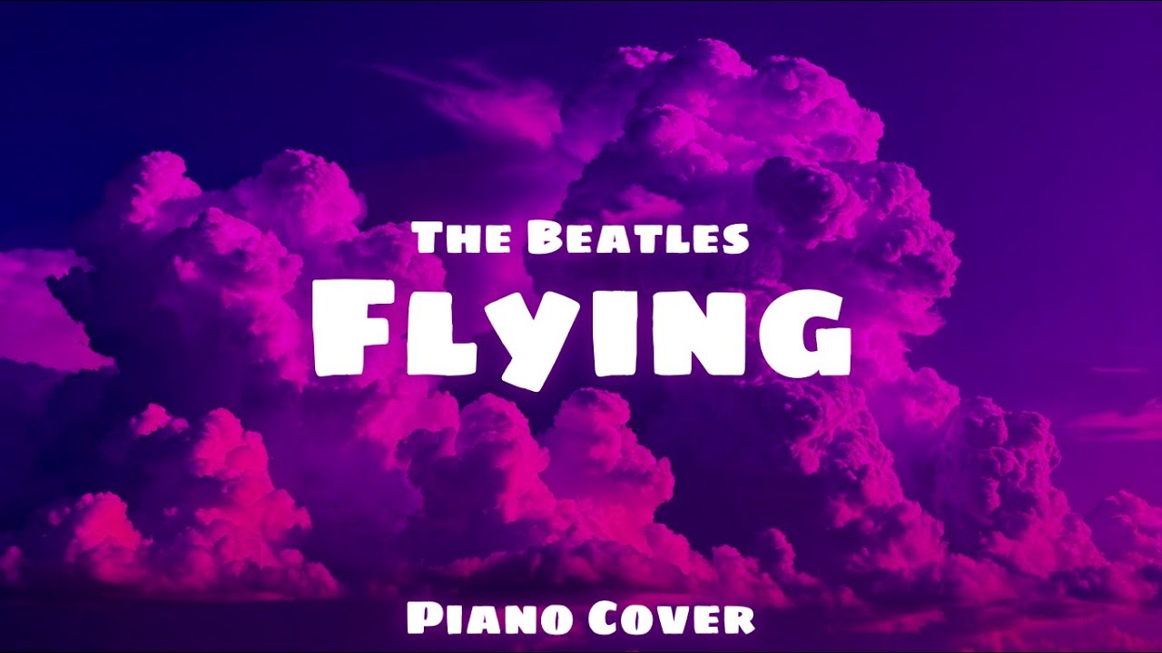 Flying the beatles piano cover youtube