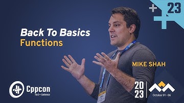 Back to Basics: Functions in C++ - Mike Shah - CppCon 2023