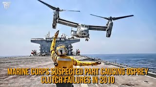 Marine Corps Suspected Part Causing Osprey Clutch Failures in 2010