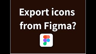 How to export Figma icons, and images  | Export Icons from Figma | Export Images from Figma #Figma