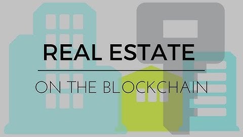 How Blockchain Is Disrupting Real Estate?