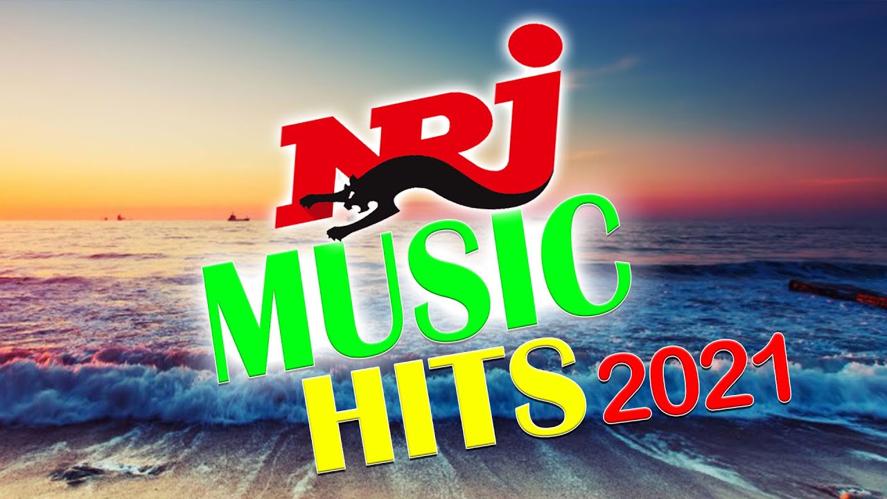 NRJ MUSIC HITS 2021 THE BEST MUSIC 2021 NRJ MUSIQUE HITS PLAYLIST OF