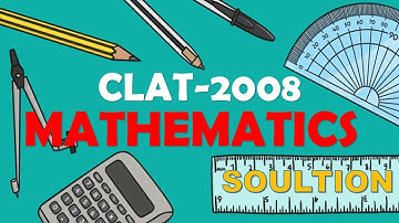 CLAT 2008 MATHS ANALYSIS