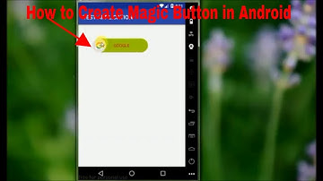 How to Create Magic Button View in Android
