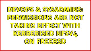 Famous DevOps & SysAdmins: Permissions are not taking effect with Kerberised NFSv4 on FreeBSD Wealth