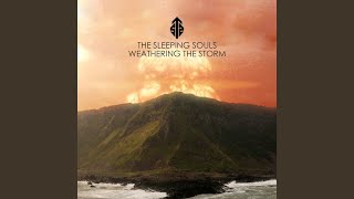 Video thumbnail of "The Sleeping Souls - Weathering The Storm"